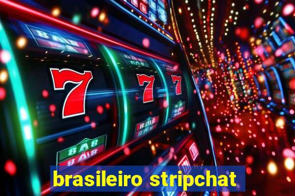 brasileiro stripchat